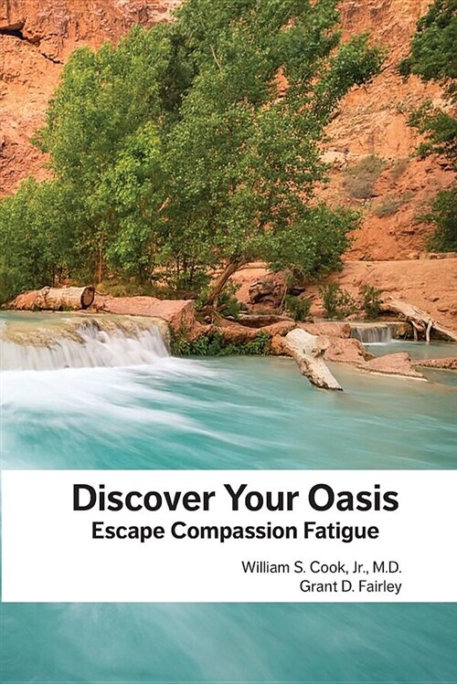 Discover Your Oasis: Escape Compassion Fatigue (Paperback)