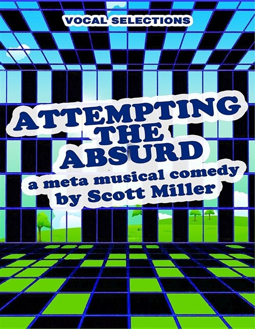 Attempting the Absurd Vocal Selections: A Meta Musical Comedy (Paperback)