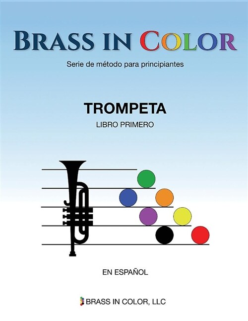Brass in Color (Viento en colores): Trompeta Libro Primero (Paperback)
