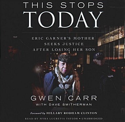 This Stops Today: Eric Garners Mother Seeks Justice After Losing Her Son (Audio CD)