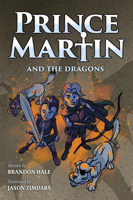 Prince Martin and the Dragons: A Classic Adventure Book about a Boy, a Knight, & the True Meaning of Loyalty (Paperback)