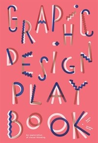Graphic design play book : an exploration of visual thinking