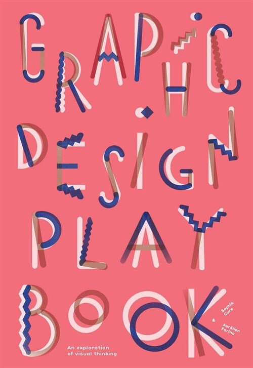 Graphic Design Play Book : An Exploration of Visual Thinking (Paperback)