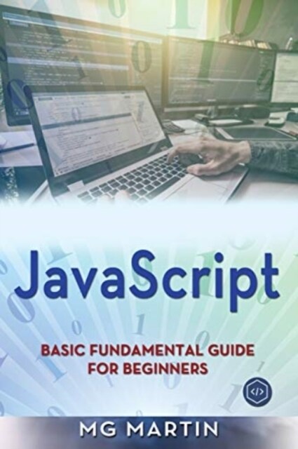 JavaScript: Basic Fundamental Guide for Beginners (Paperback)