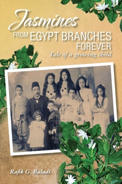 Jasmines from Egypt Branches Forever: Tale of a growing child (Paperback, Previously Prin)