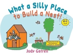 What a Silly Place to Build a Nest! (Paperback)
