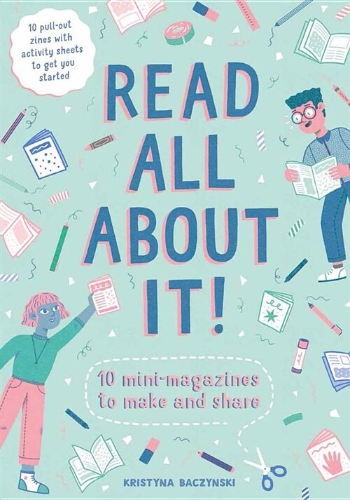 Read All about It!: 10 Mini-Magazines to Make and Share (Paperback)
