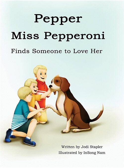 Pepper Miss Pepperoni Finds Someone to Love Her (Paperback)