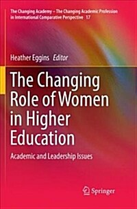The Changing Role of Women in Higher Education: Academic and Leadership Issues (Paperback)