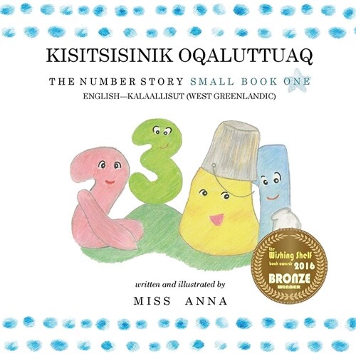 The Number Story 1 Kisitsisinik Oqaluttuaq: Small Book One English-West Greenlandic (Paperback)