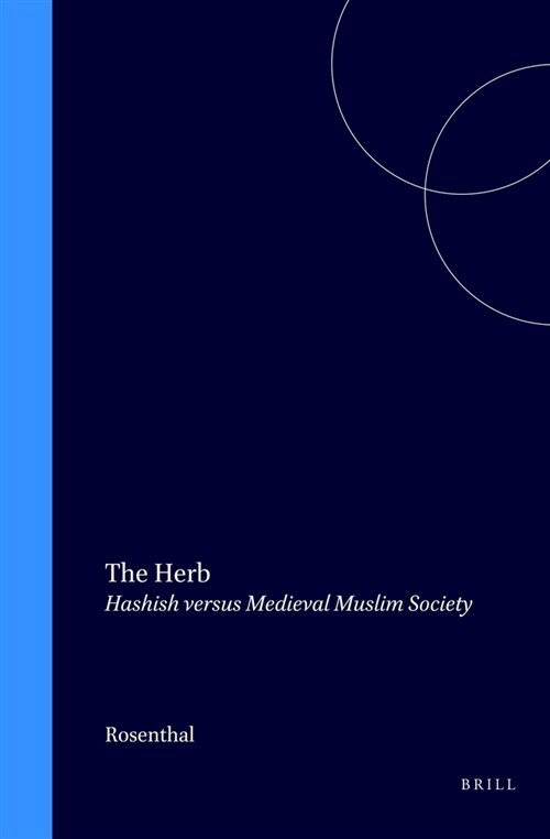 The Herb: Hashish Versus Medieval Muslim Society (Hardcover)