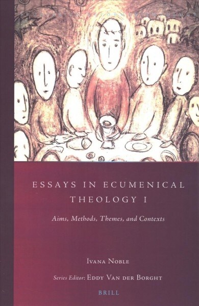 Essays in Ecumenical Theology I: Aims, Methods, Themes, and Contexts (Paperback)