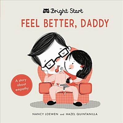 Feel Better Daddy : A Story about Empathy (Board Book)