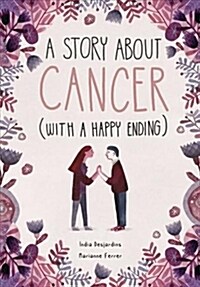 A Story about Cancer with a Happy Ending (Hardcover)