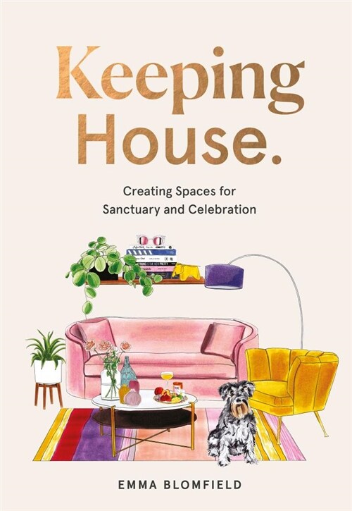 Keeping House: Creating Spaces for Sanctuary and Celebration (Hardcover)
