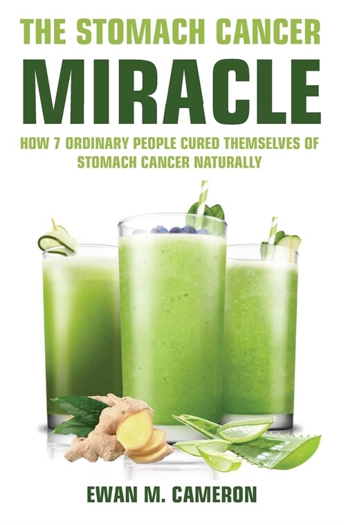 The Stomach Cancer Miracle (Hardcover)