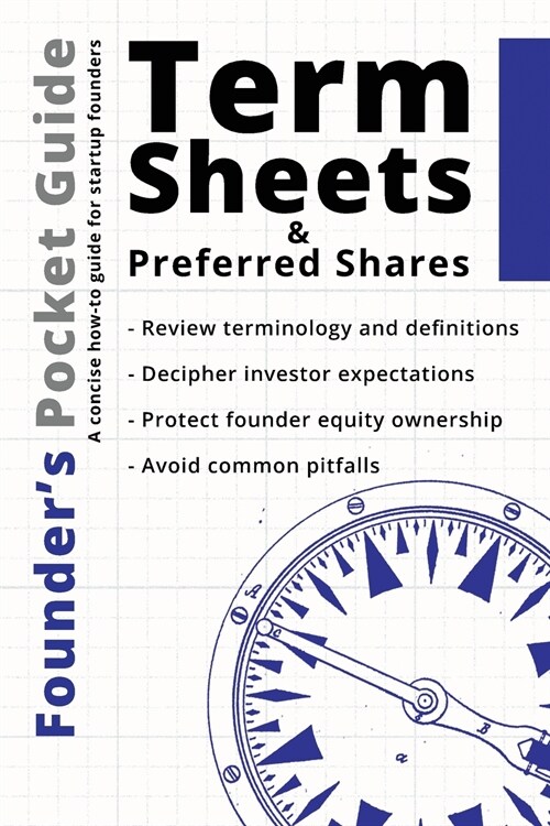 Founders Pocket Guide: Term Sheets and Preferred Shares (Paperback)