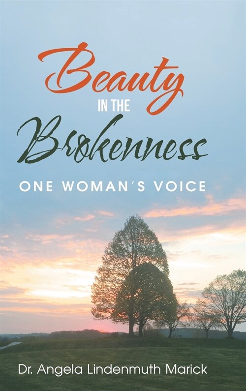 Beauty in the Brokenness: One Womans Voice (Hardcover)