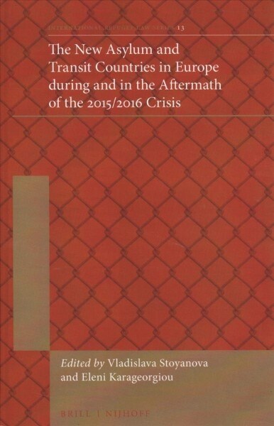 The New Asylum and Transit Countries in Europe During and in the Aftermath of the 2015/2016 Crisis (Hardcover)