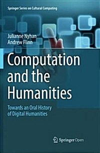 Computation and the Humanities: Towards an Oral History of Digital Humanities (Paperback)