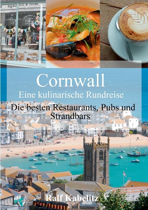 Cornwall - Eine Kulinarische Rundreise (Paperback)