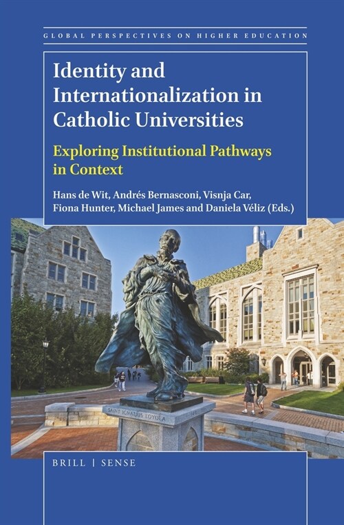 Identity and Internationalization in Catholic Universities: Exploring Institutional Pathways in Context (Hardcover)