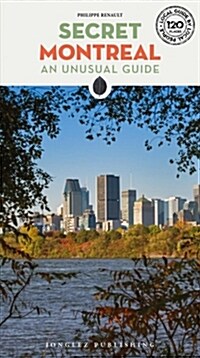 Secret Montreal: An Unusual Guide (Paperback, 4)