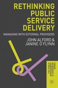 Rethinking public service delivery : managing with external providers