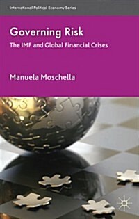 Governing Risk : The IMF and Global Financial Crises (Paperback)