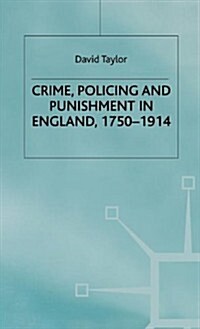 Crime, Policing and Punishment in England, 1750-1914 (Hardcover)