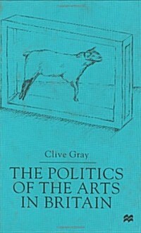 The Politics of the Art in Britain (Hardcover)