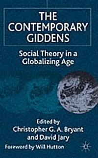 The Contemporary Giddens : Social Theory in a Globalizing Age (Paperback)