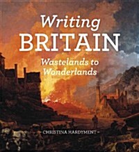 Writing Britain: Wastelands to Wonderlands (Paperback)