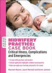 Midwifery Practice: Critical Illness, Complications and Emergencies Case Book (Paperback)