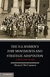 The U.S. Womens Jury Movements and Strategic Adaptation : A More Just Verdict (Hardcover)