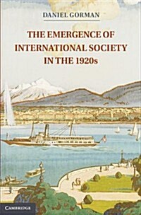 The Emergence of International Society in the 1920s (Hardcover)