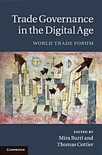 Trade Governance in the Digital Age : World Trade Forum (Hardcover)