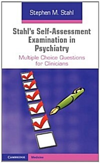 Stahls Self-Assessment Examination in Psychiatry : Multiple Choice Questions for Clinicians (Paperback)