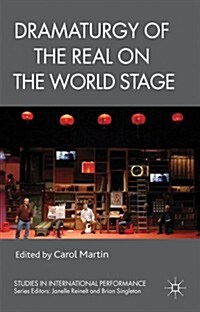 Dramaturgy of the Real on the World Stage (Paperback)