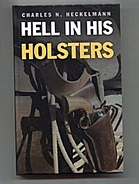 Hell In His Holsters (Hardcover)