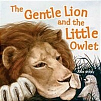 The Gentle Lion and Little Owlet (Paperback)