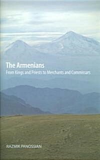 The Armenians: From Kings and Priests to Merchants and Commissars (Hardcover)