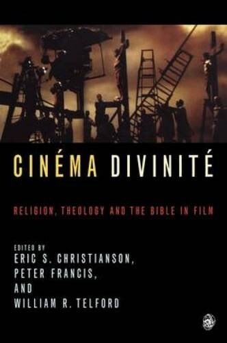 Cinema Divinite: Religion, Theology and the Bible in Film (Paperback)