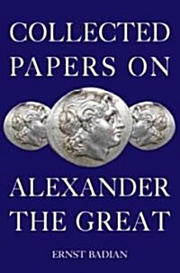 Collected Papers on Alexander the Great (Hardcover)