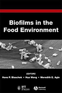 Biofilms in the Food Environment (Hardcover)