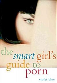 The Smart Girls Guide to Porn (Paperback)