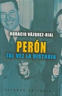 Peron tal vez la historia / Peron Maybe The Story (Hardcover)