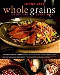 Whole Grains Every Day, Every Way (Hardcover)