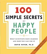 100 Simple Secrets of Happy People: What Scientists Have Learned and How You Can Use It (Paperback)