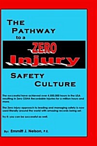The Pathway to a Zero Injury Safety Culture (Hardcover)